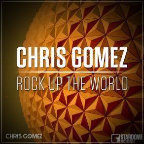 Download track Rock Up The World Chris Gomez