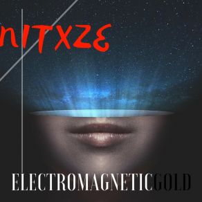 Download track Electromagneticgold NITXZE