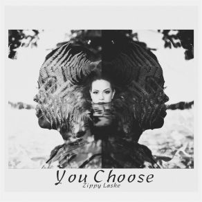 Download track You Choose Zippy Laske