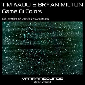 Download track Game Of Colors (Arktur Remix) Bryan Milton, Tim Kado