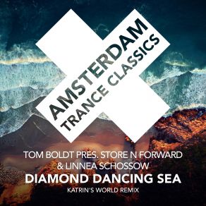 Download track Diamond Dancing Sea (Katrin's World Remix) Store 'N' Forward, Linnea Schössow, Tom Boldt