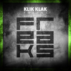 Download track Freaks (Radio Edit) Klik Klak