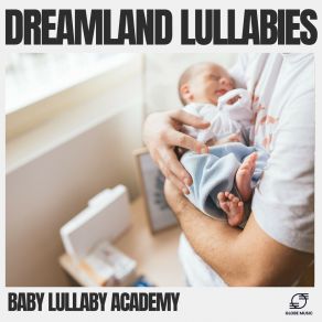 Download track Sleepy Serenity Baby Lullaby Academy