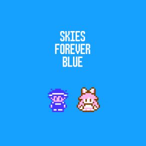 Download track Skies Forever Blue Toby Fox, Itoki Hana