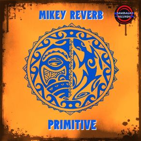 Download track Primitive (El Brujo Hard Techno Remix) Mikey Reverb