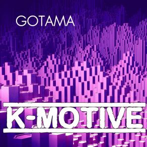 Download track K-Motive (K-Square) Gotama