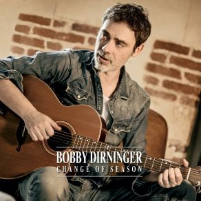 Download track Change Of Season Bobby Dirninger