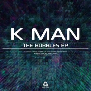 Download track Bubbles K - Man