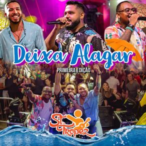 Download track Deixa Alagar / Curtindo A Vida (Ao Vivo) Grupo Saint Tropez