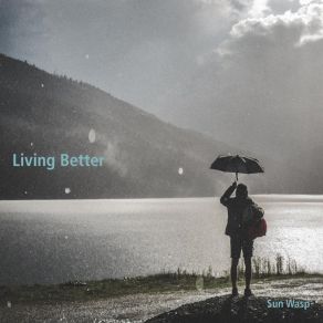 Download track Living Better Sun Wasp