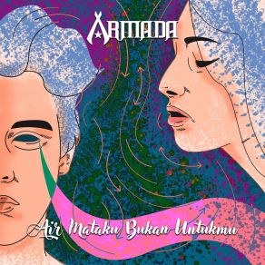 Download track Air Mataku Bukan Untukmu The Armada