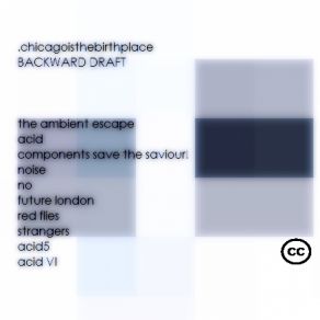 Download track The Ambient Escape . Chicagoisthebirthplace