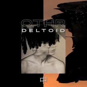 Download track Deltoid OTHR