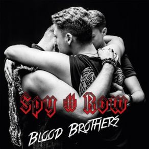 Download track Blood Brothers SPY # ROW