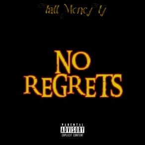 Download track No Regrets Tall Money Ty