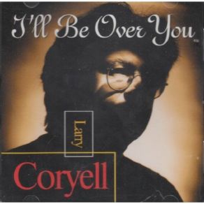 Download track For The Love Of You Larry Coryell