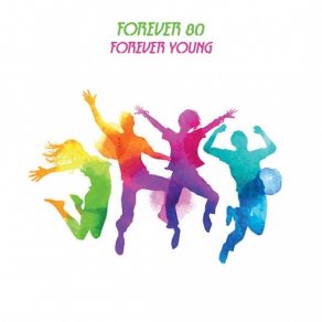 Download track Forever Young (Extended Mix) Forever 80