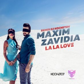 Download track La La Love (DJ Kochetov Remix; Radio Version) Maxim Zavidia