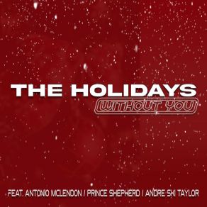 Download track The Holidays (Without You) (Alternate Version) Prince Shepherd