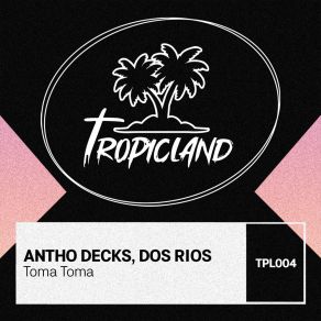 Download track Toma Toma (Extended Mix) Dos Rios