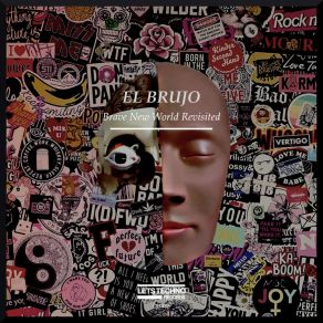 Download track Brave New World Revisited (Original Mix) El Brujo