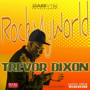 Download track Rock My World Trevor Dixon