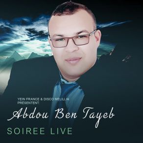 Download track Mani Tagid Thkhadant (Soiree Live) Abdou Ben Tayeb