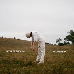 Download track Let It Be Enough Flowerkid