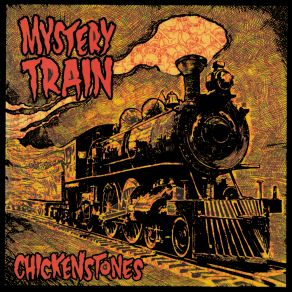 Download track Mystery Train Chickenstones