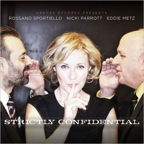 Download track Strictly Confidential Nicki Parrott, Rossano Sportiello, Eddie Metz