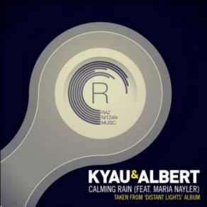 Download track Calming Rain (Original Mix) Kyau & Albert, Maria Nayler