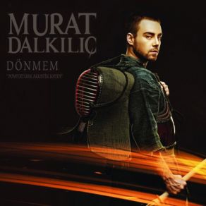 Download track Dönmem (Powerturk Akustik Kaydı) Murat Dalkılıç