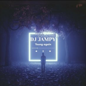 Download track Young Again (Extended Mix) Jampy DJ