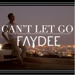 Download track Can't Let Go Faydee