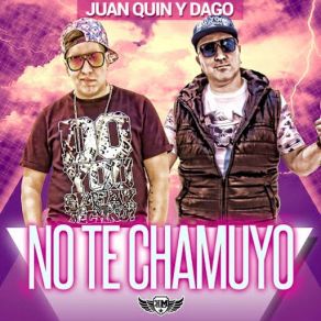 Download track No Te Chamuyo Dago, Juan Quin