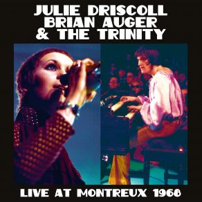 Download track Julie Driscoll, Brian Auger & The Trinity - Take Me To The Water (Live At Montreux 1968) Brian Auger, The Trinity, Clive Thacker, David Ambrose, Julie Driscoll