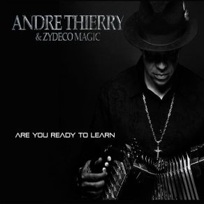 Download track Better Man Zydeco Magic, Andre Thierry