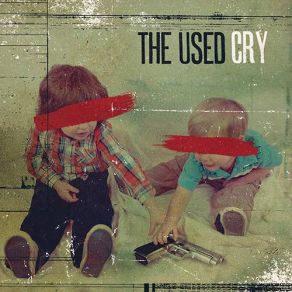 Download track Cry Godley & Creme, The Used