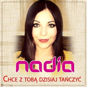 Download track Chcę Z Tobą Dzisiaj Tańczyć (Radio Edit) Nadia