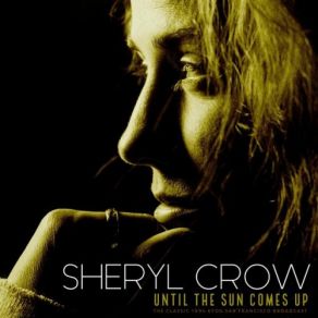 Download track The Na Na Song (Live 1994) Sheryl Crow