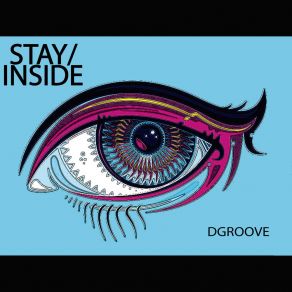 Download track Stay Inside Dgroove