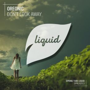 Download track Don't Look Away (Original Mix) OREONIC