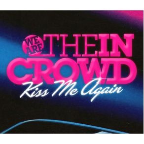 Download track Kiss Me Again Alex Gaskarth, We Are The In Crowd