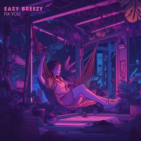 Download track Fix You (Slowed) Easy Breezy