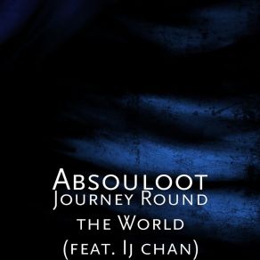 Download track Journey Round The World AbsoulootIj Chan