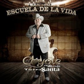 Download track La Escuela De La Vida El Coyote Y Su Banda Tierra Santa