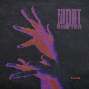 Download track Nightshifter DASHdash