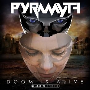 Download track Doom Is Alive Pyramyth