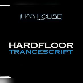 Download track Trancescript Hardfloor