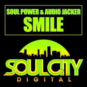 Download track Smile (Dub Mix) Soul Power, Audio Jacker